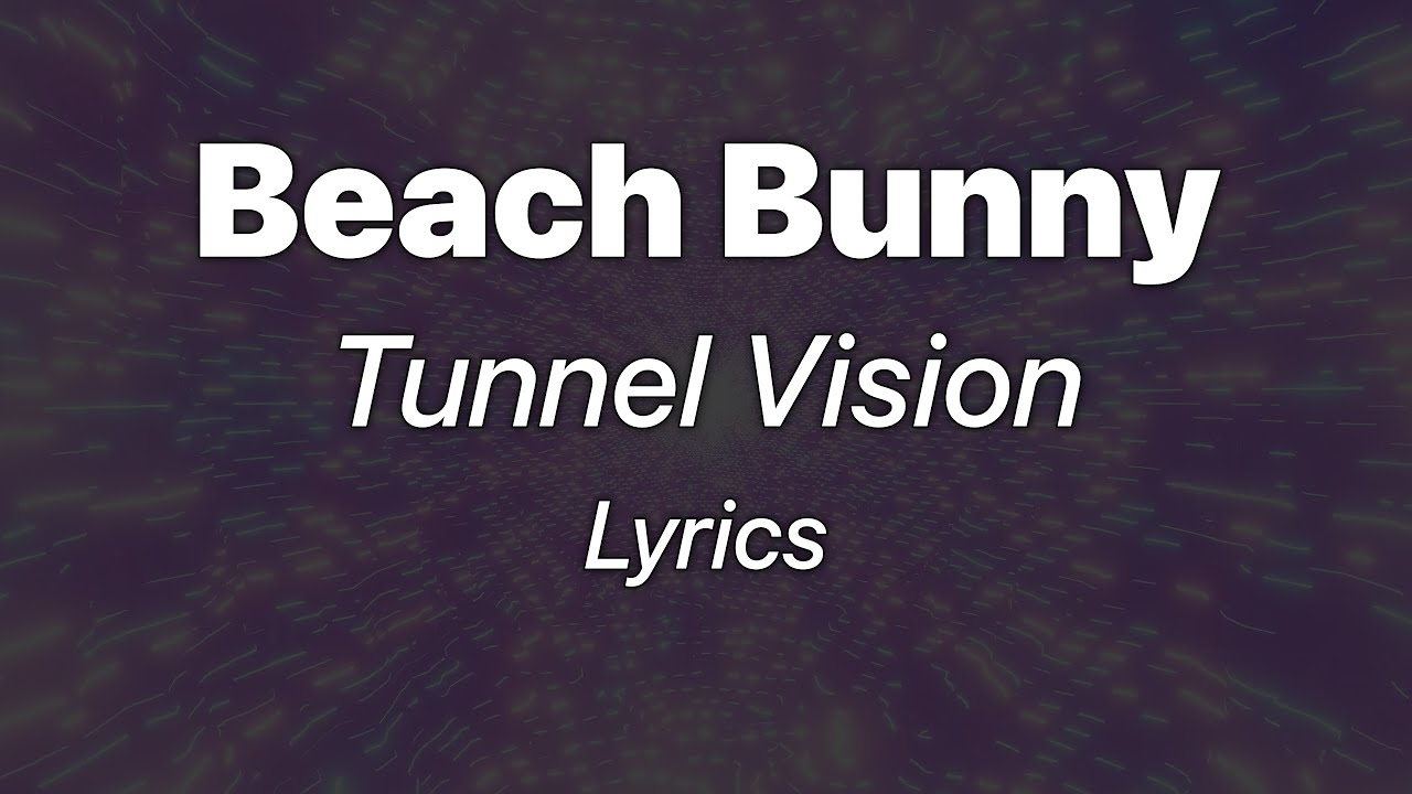 Beach Bunny - Tunnel Vision (Lyrics)