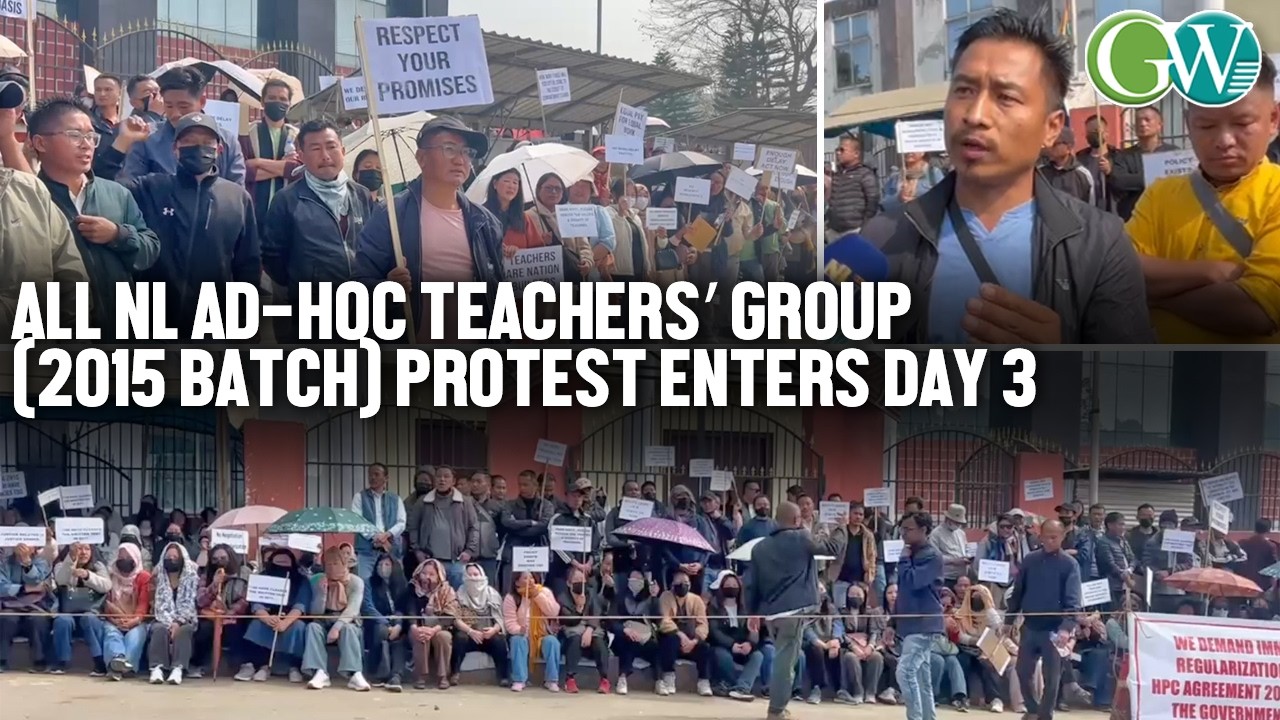 ALL NL AD-HOC TEACHERS’ GROUP (2015 BATCH) PROTEST ENTERS DAY 3; DEMANDS REGULARISATION