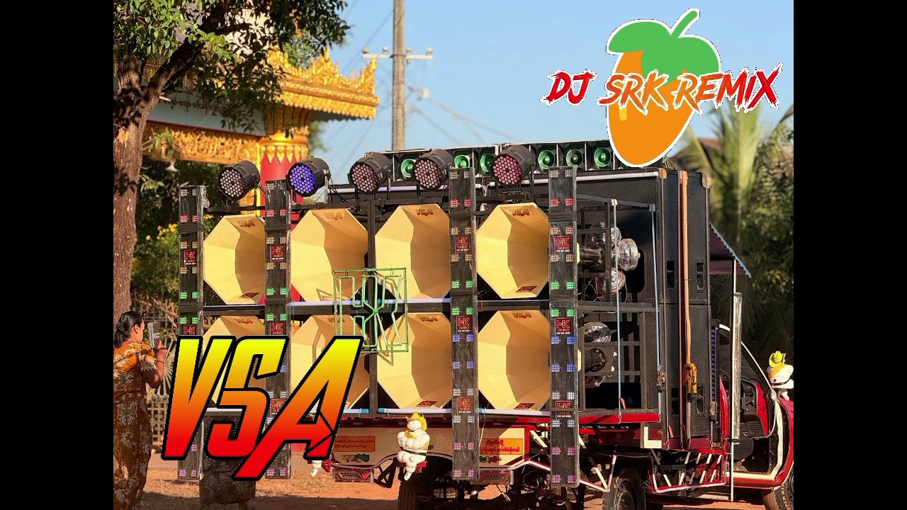 DJ SRK ~~~ VSA REMIX ကွာန်ကွာန်ကွာန်ကွာန်ကွာန်ပြီကြမ်းကြမ်း🔥🔥