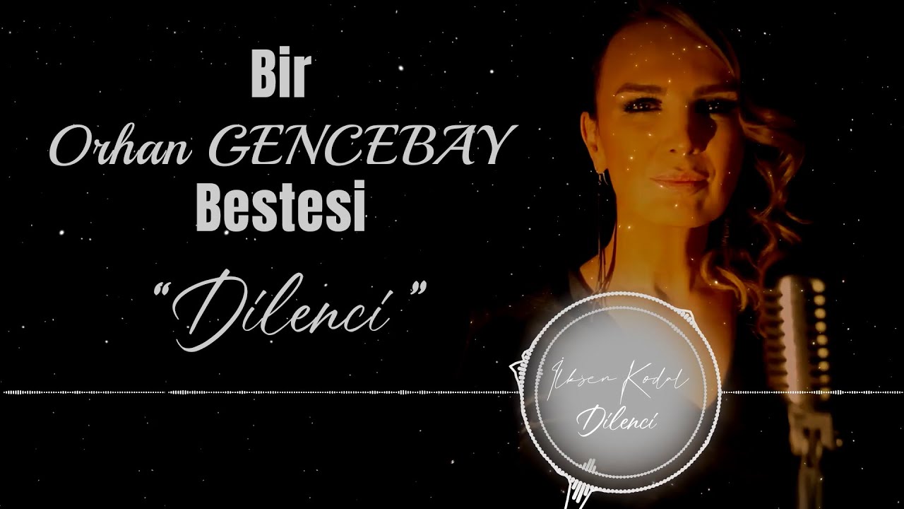 Dilenci / Bir Orhan Gencebay Bestesi