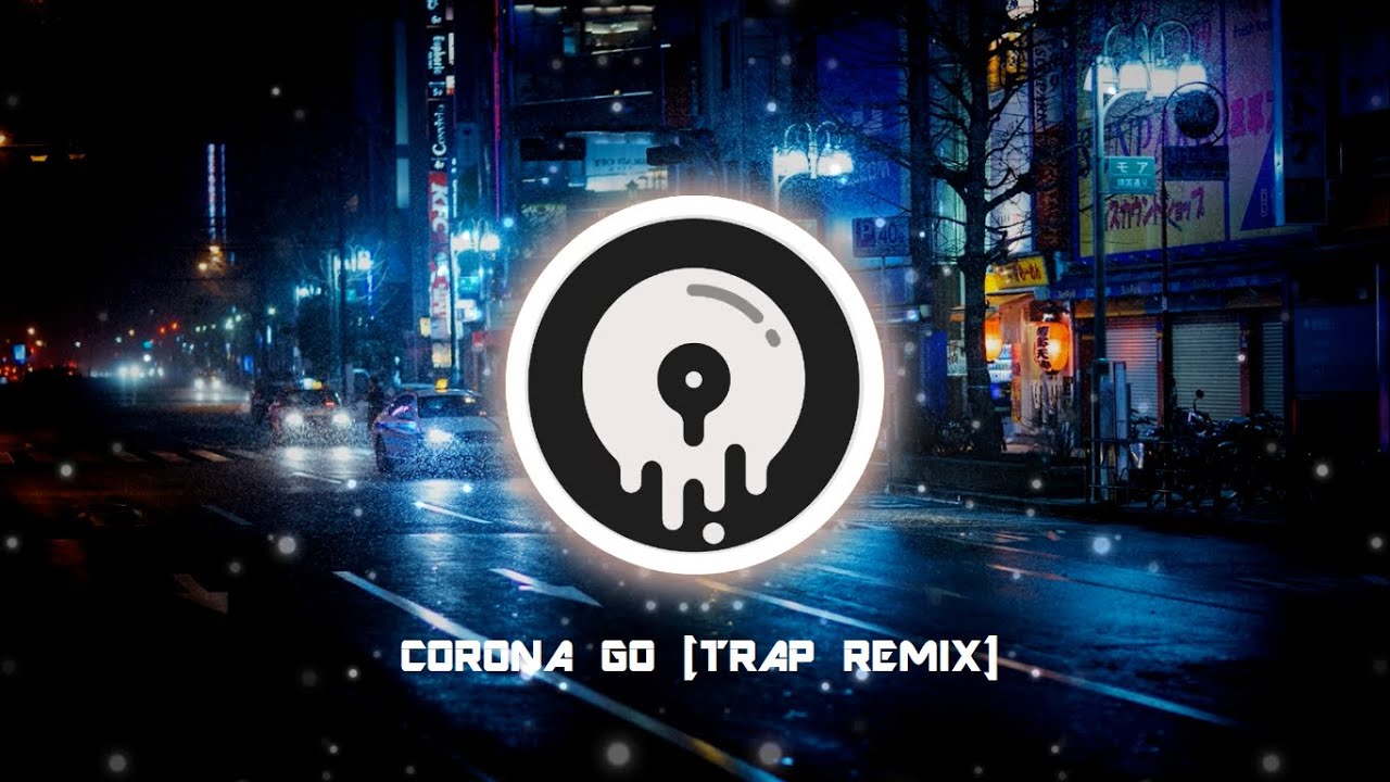 CoronaGo [Trap Remix] - GCK