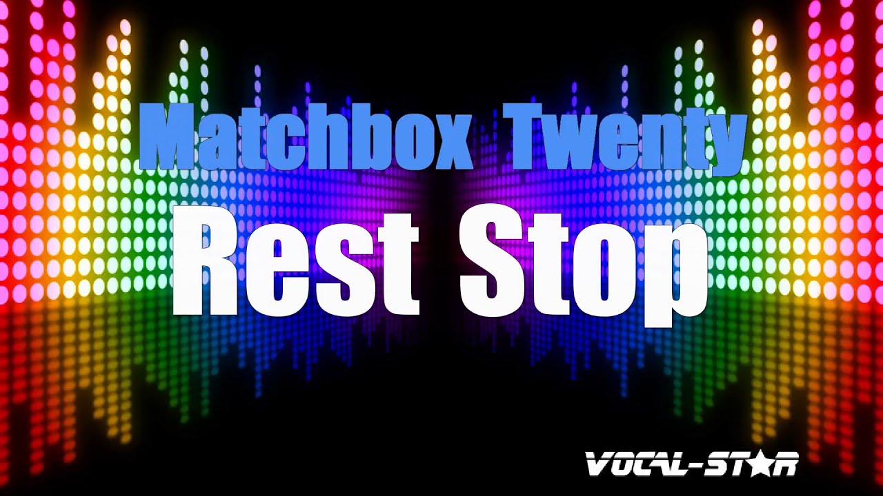 Matchbox Twenty - Rest Stop (Karaoke Version) with Lyrics HD Vocal-Star Karaoke