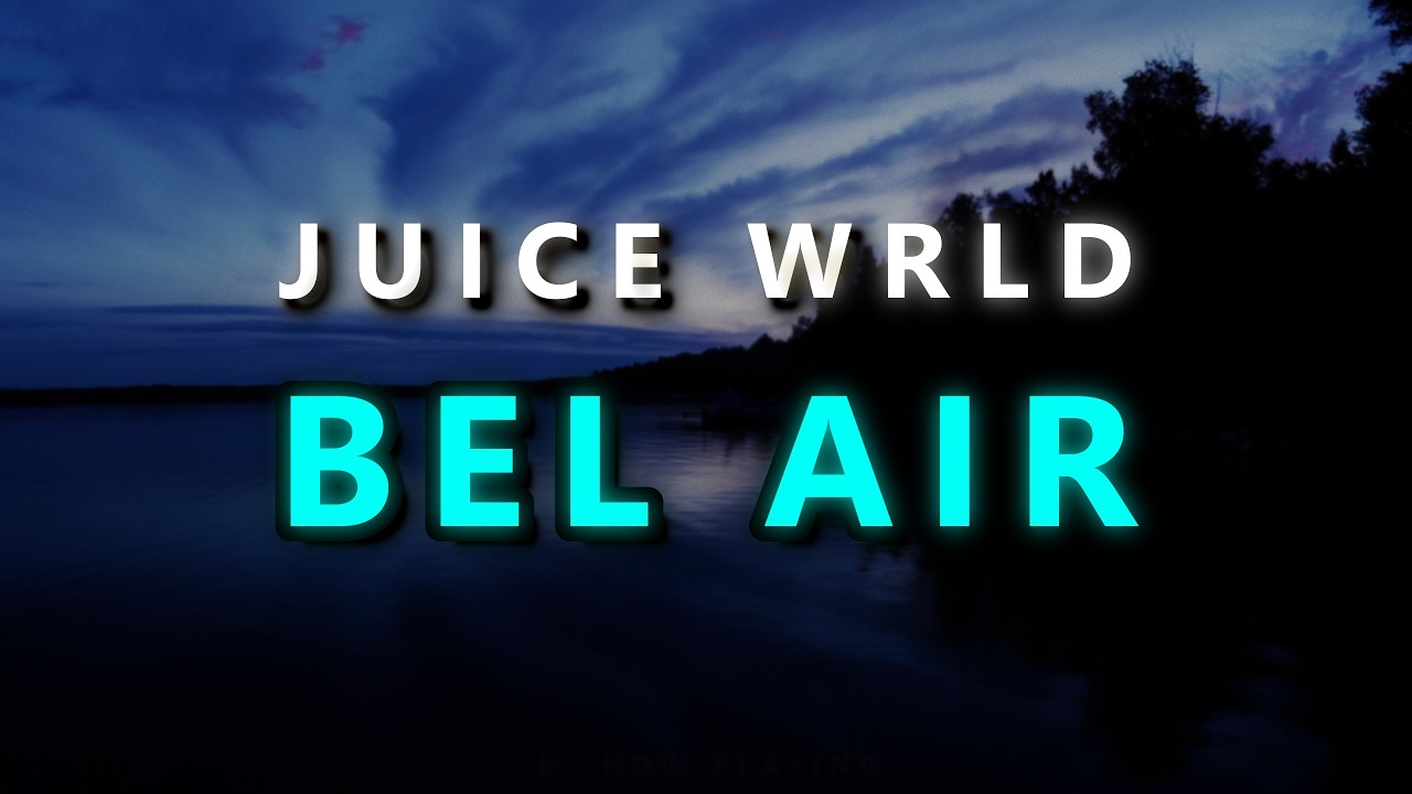 Juice WRLD - Bel Air (Unreleased) (Lyrics)