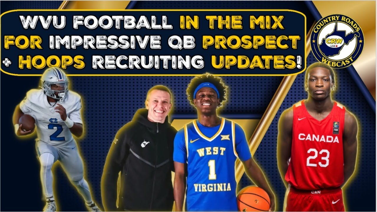 WVU Offers a Top-Rated QB in 2027 Class! + WVU Basketball in Play for ANOTHER 5 Star? | WVU Football