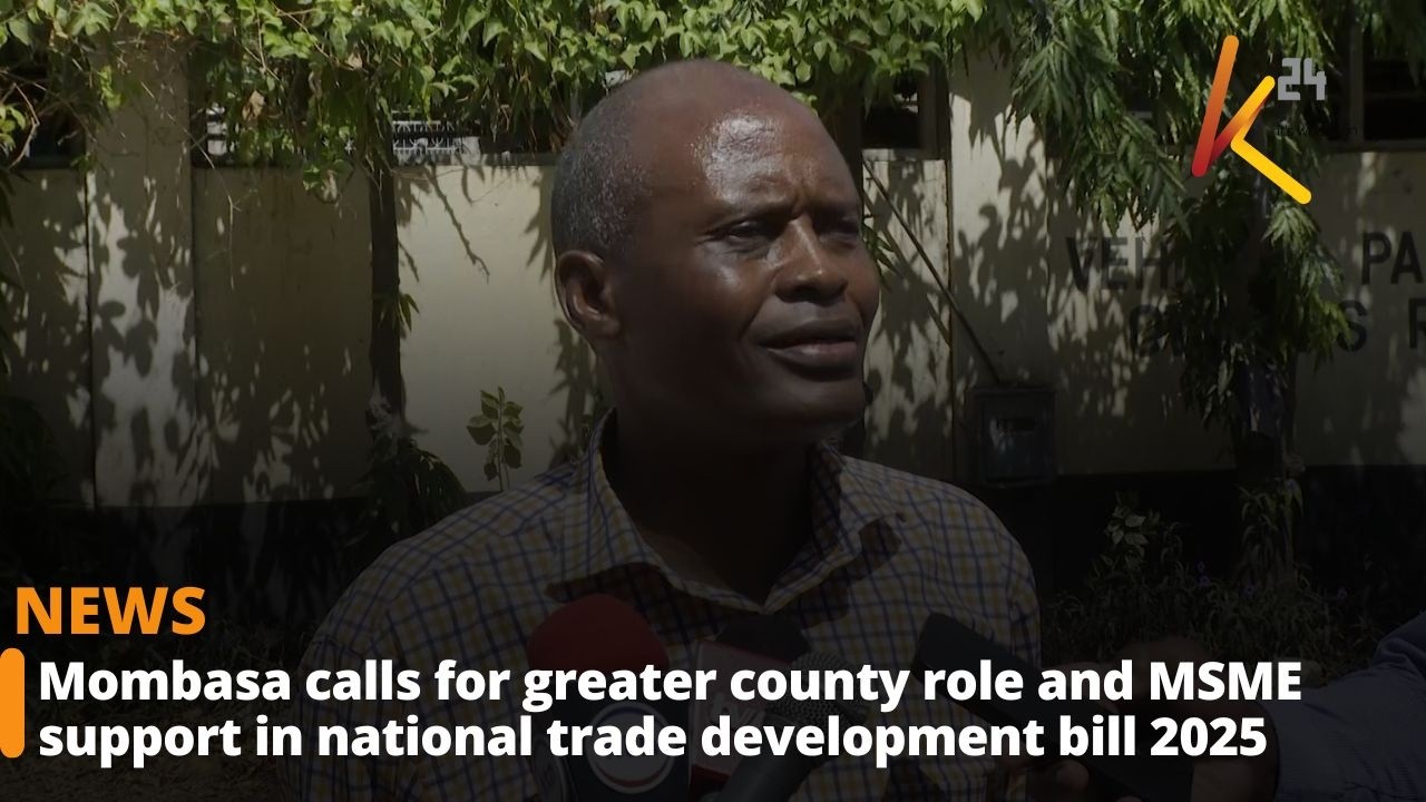 Mombasa calls for greater county role and MSME support in national trade development bill 2025