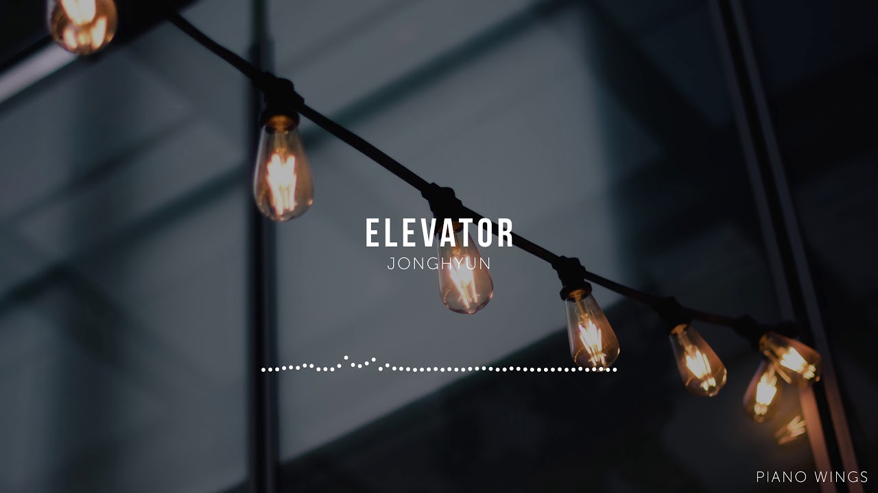JONGHYUN (종현) – Elevator (엘리베이터) Piano Cover