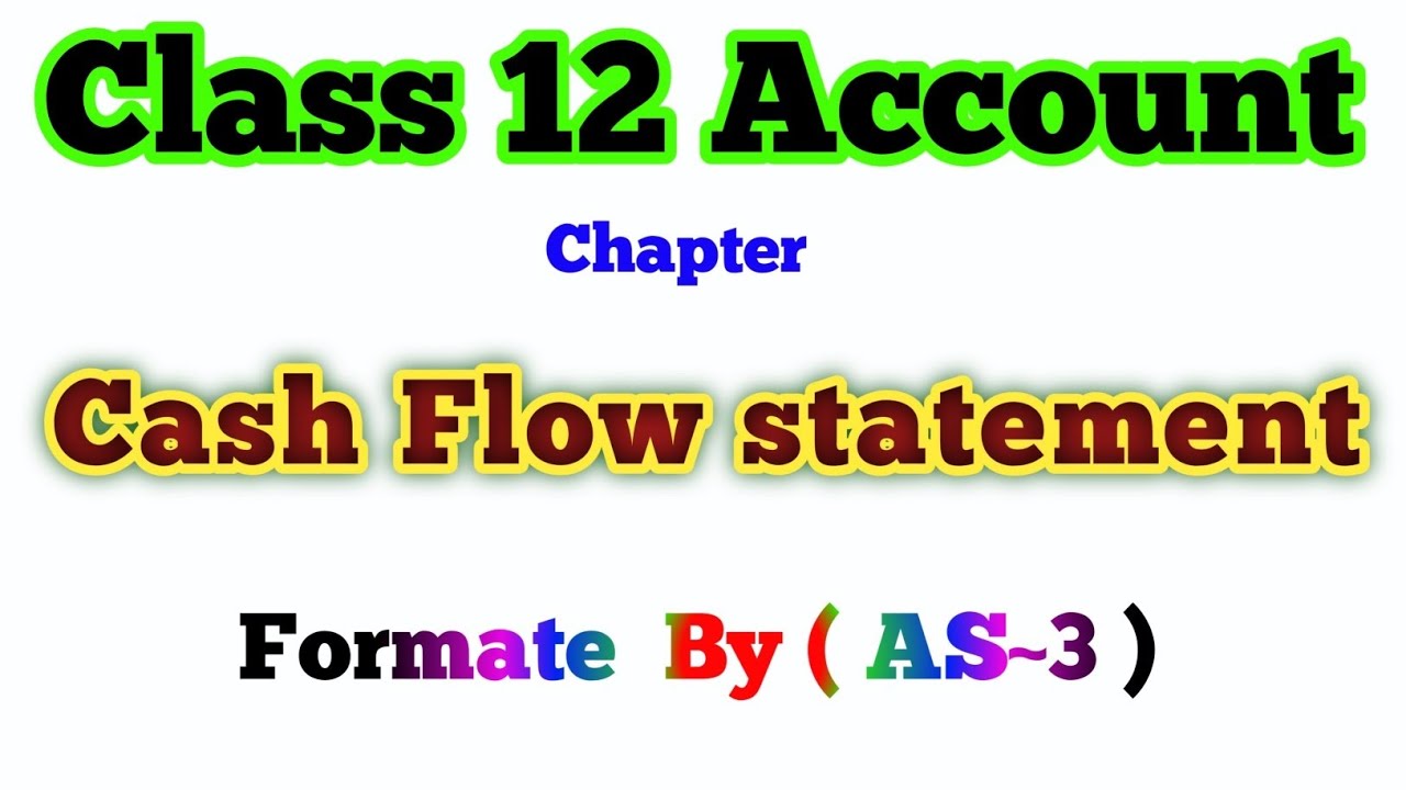 Cash flow statement ~ Explain with Formate l Class 12 Account l 