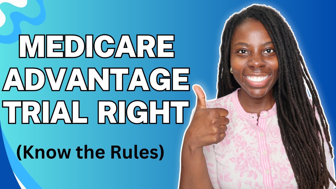 Medicare Advantage Trial Rights Explained (2025 New Info)