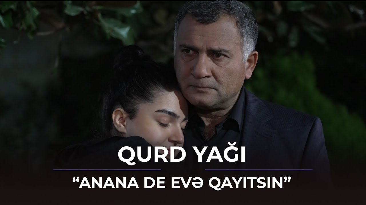 Anana de evə qayıtsın / Qurd yağı