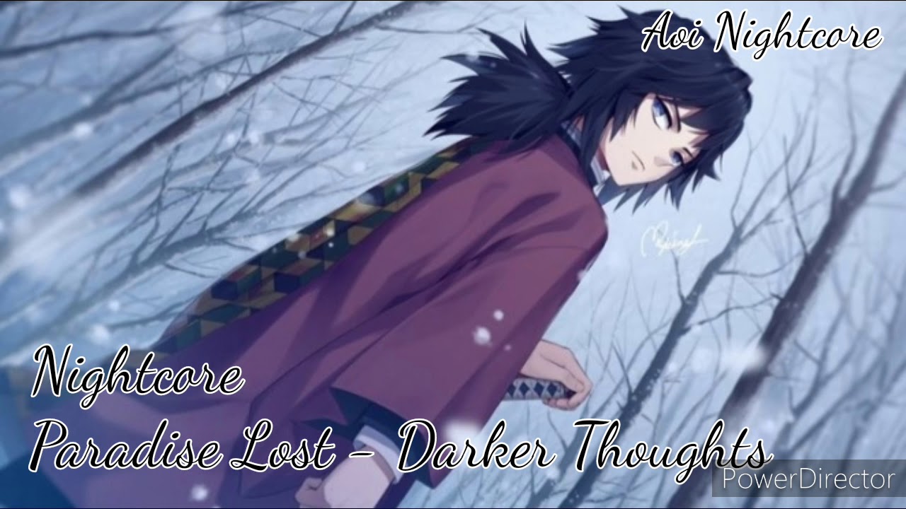 Nightcore ⇢ Darker Thoughts (Paradise Lost)