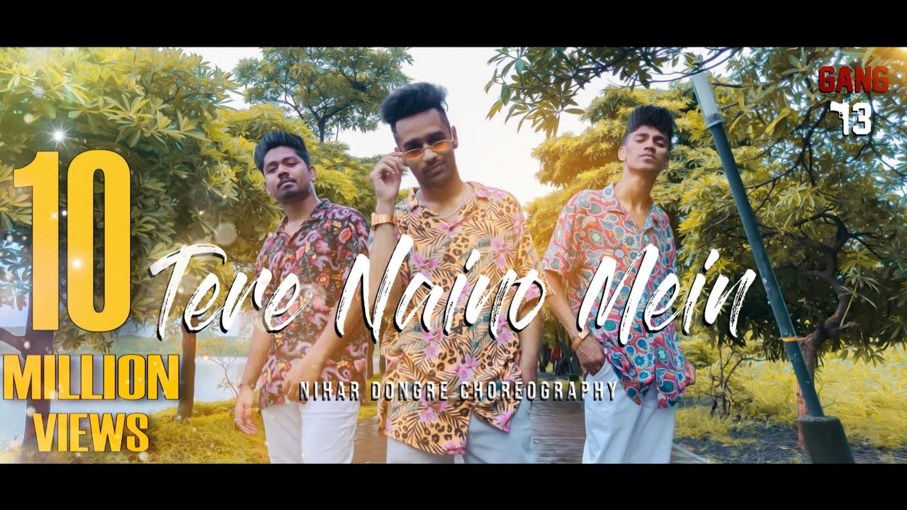 Tere Naino Mein | Nihar Dongre Choreography | The bilz & kashif | Gang 13