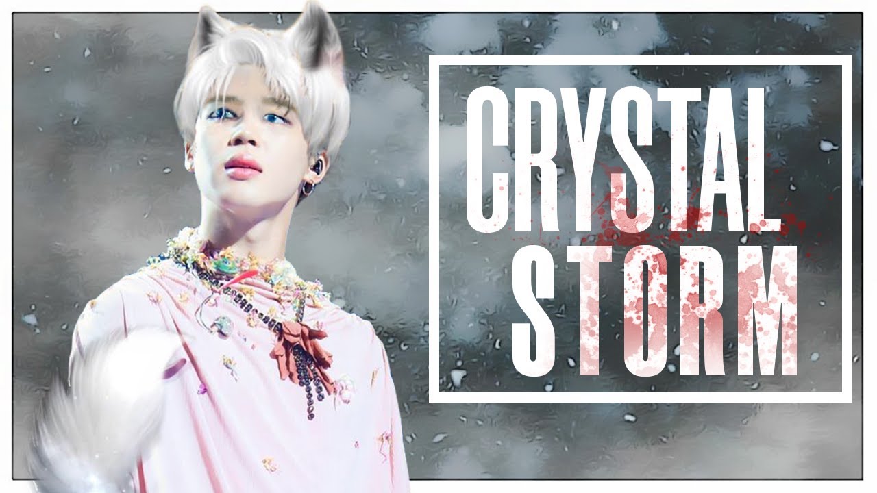 BTS JIMIN FF || Crystal Storm #6 [Hybrid AU]