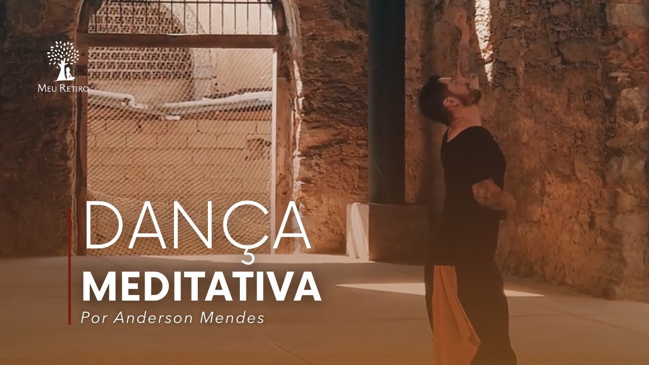 Toda dança é DANÇA MEDITATIVA - ANDERSON MENDES | PORTAL MEU RETIRO