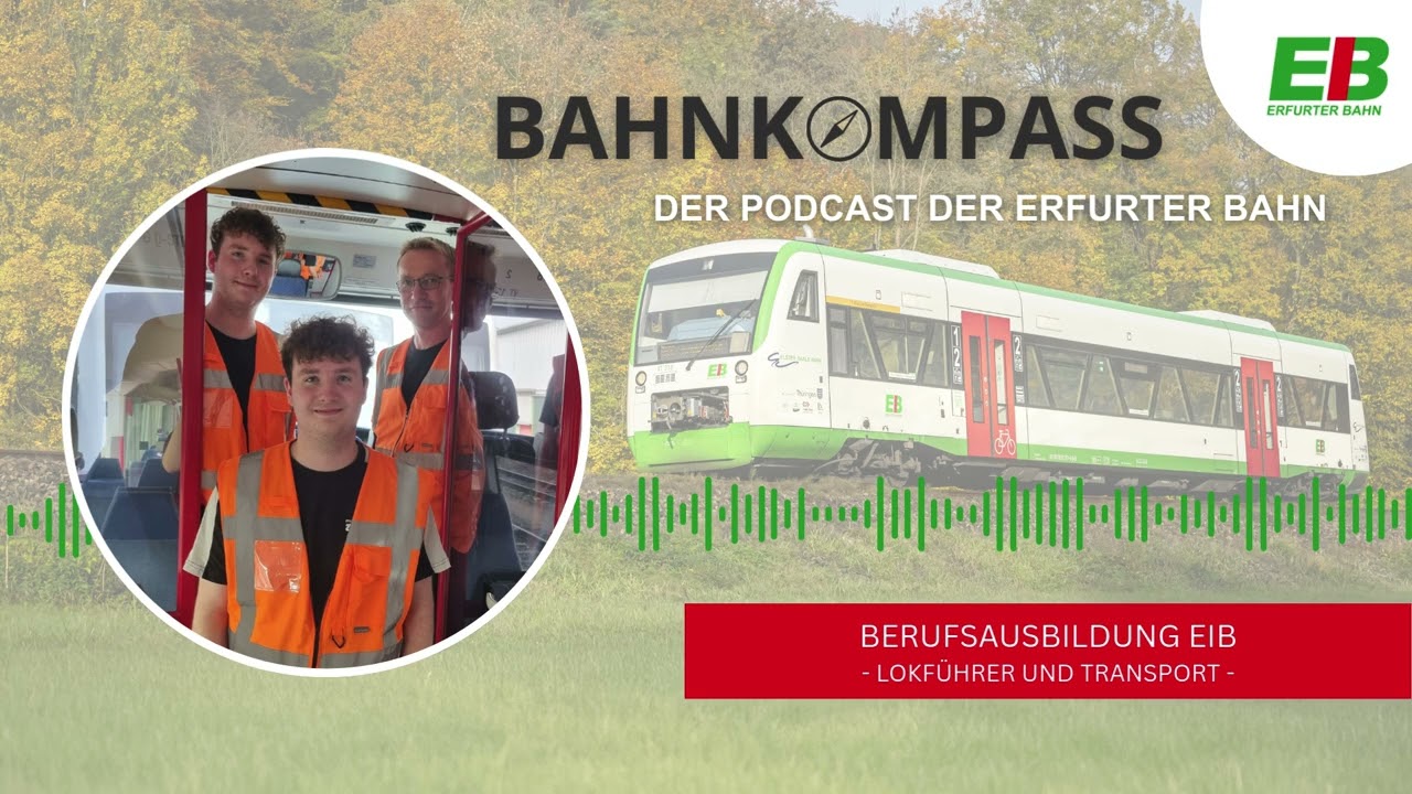 BahnKompass - Der Podcast der Erfurter Bahn | Berufsausbildung EIB