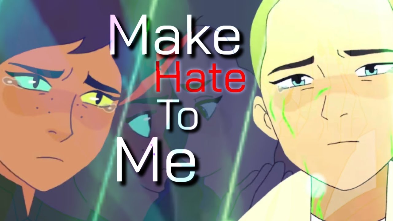Catradora AMV - Make Hate To Me