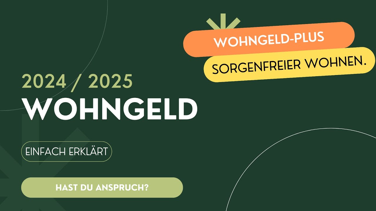 Wohngeld-Plus 2024 / 2025 - einfach erklärt | Begrifflichkeiten, Vorrausetzung und im Praxisbeispiel