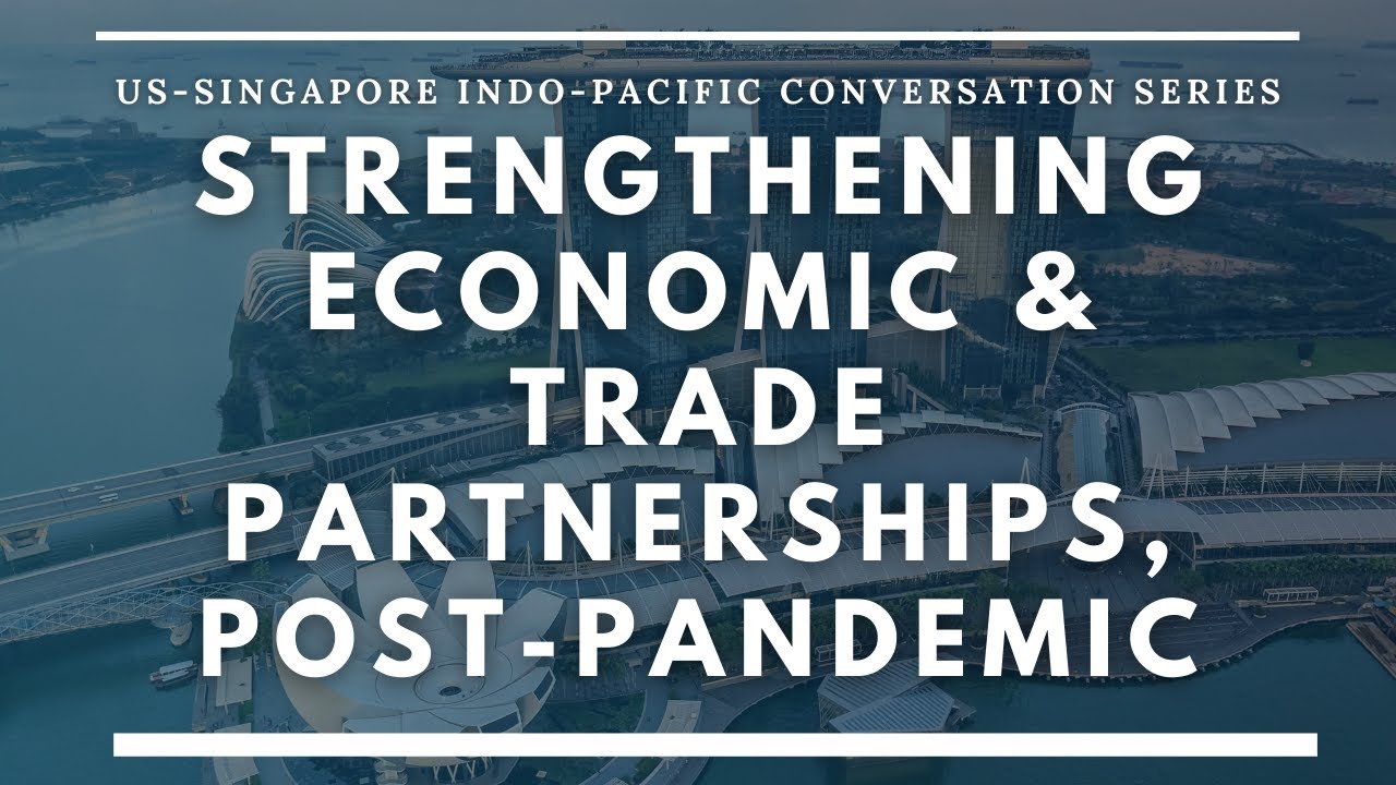 Strengthening Economic & Trade Partnerships, Post-Pandemic