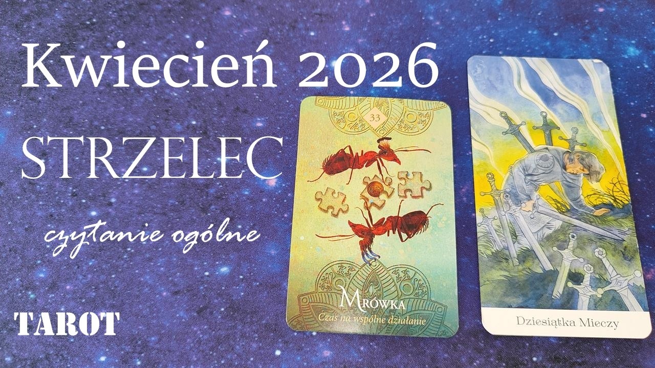 Strzelec – Twój kwiecień 2026: energia, wyzwania i wsparcie. Tarot