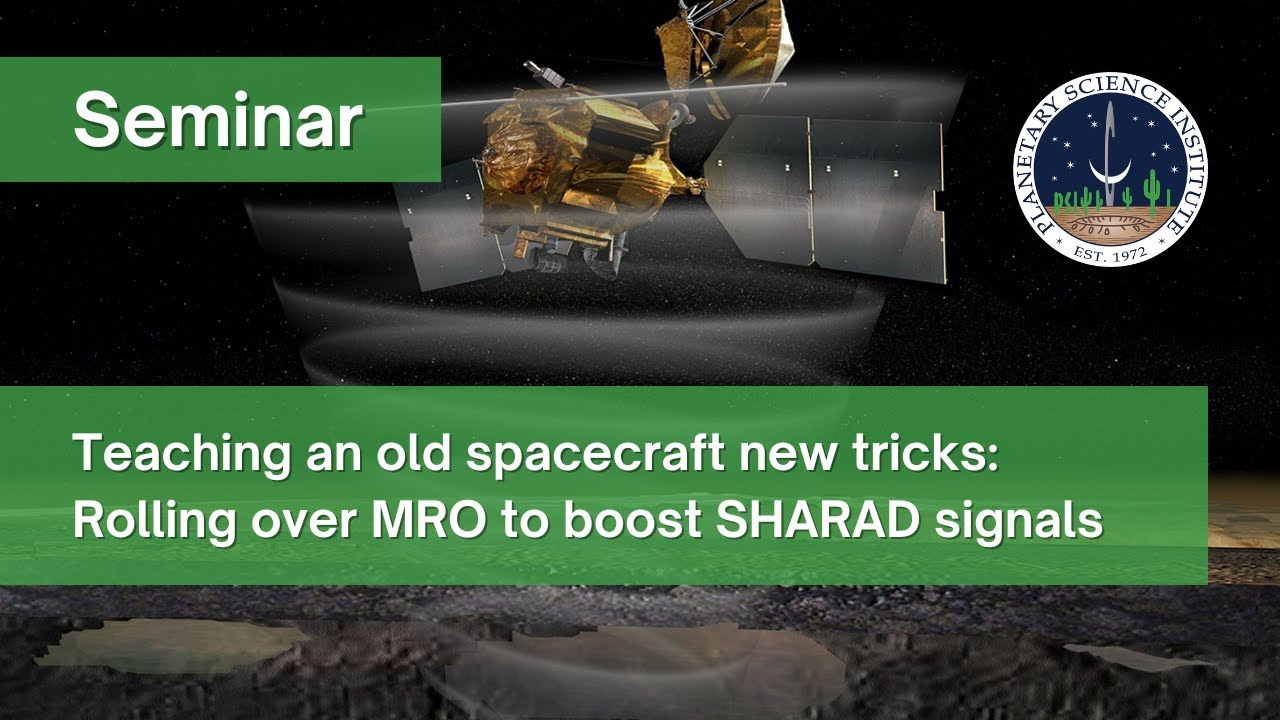 Teaching an old spacecraft new tricks: Rolling over MRO to boost SHARAD signals (Putzig, 07/09/2025)
