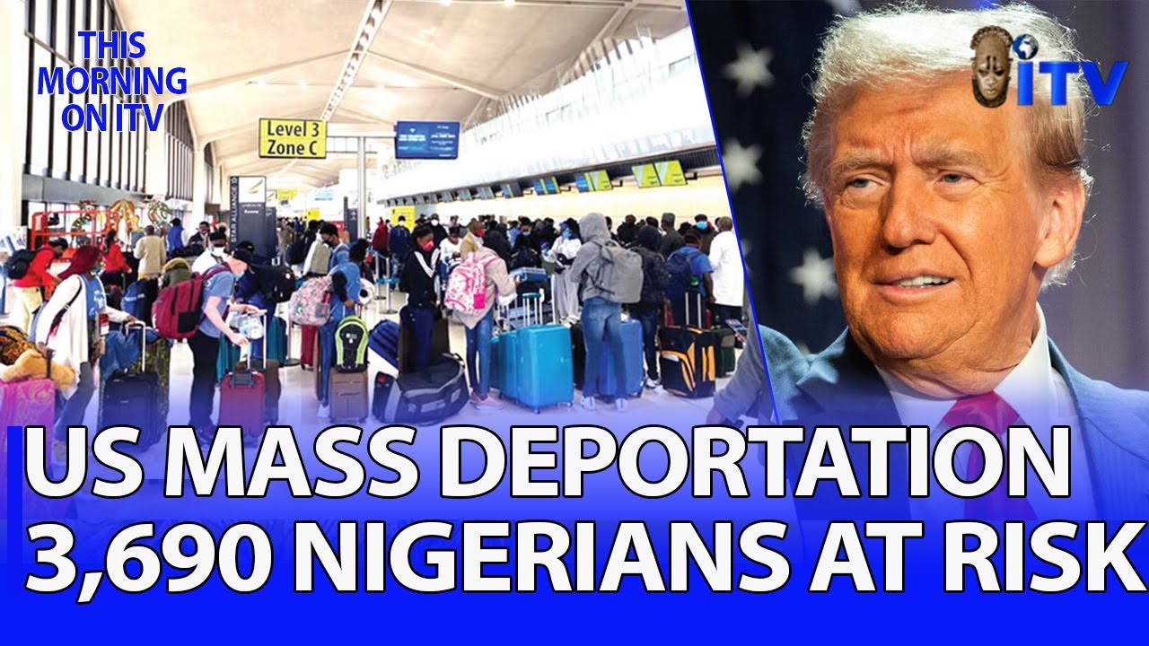 Deportation of 3,690 Nigerians from the US - The Potential Consequences | TMI