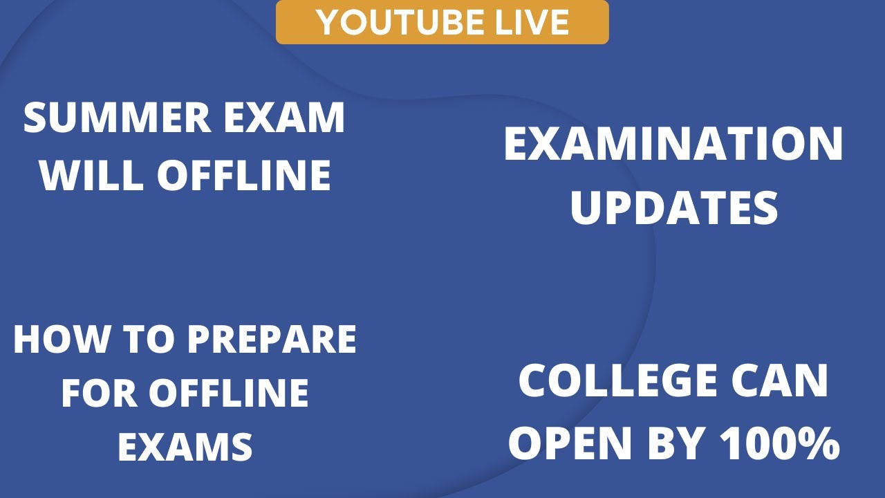 Maximum chances of Summer Exam to be Offline | Latest Updates | Your Questions
