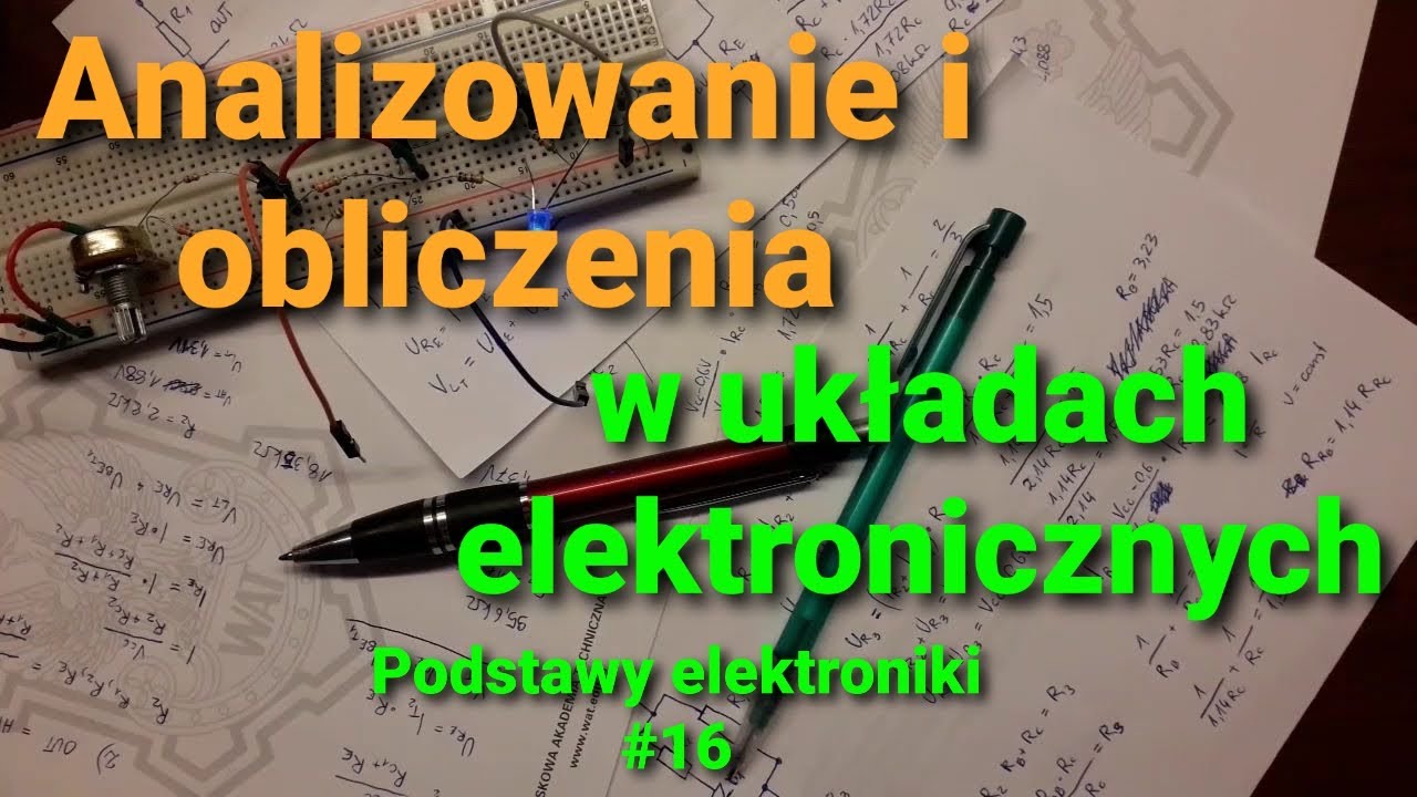Obliczenia i analiza układów elektronicznych [Podstawy elektroniki #16]