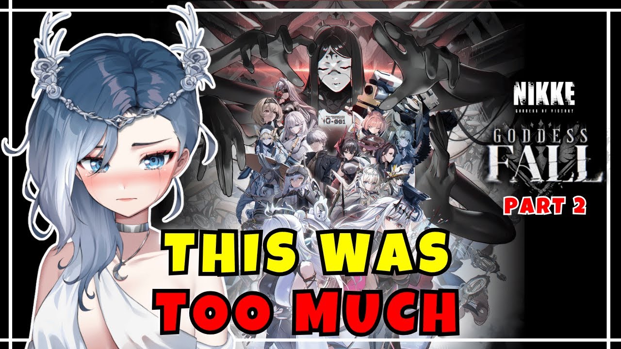I am NOT ok... || NIKKE Goddess Fall Part 2 [VOD]
