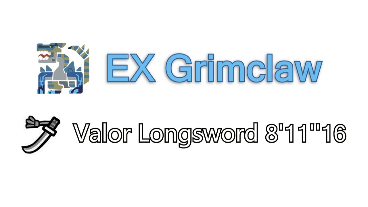 【MHGU】EX Grimclaw - Valor Longsword 8'11''16