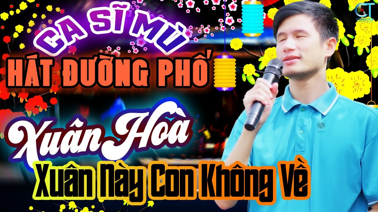 Xuân Này Con Không Về, Câu Chuyện Đầu Năm - Xuân Hòa | Ca Sĩ Hát Rong 2026 Xuân Bính Ngọ Vui Đón Tết