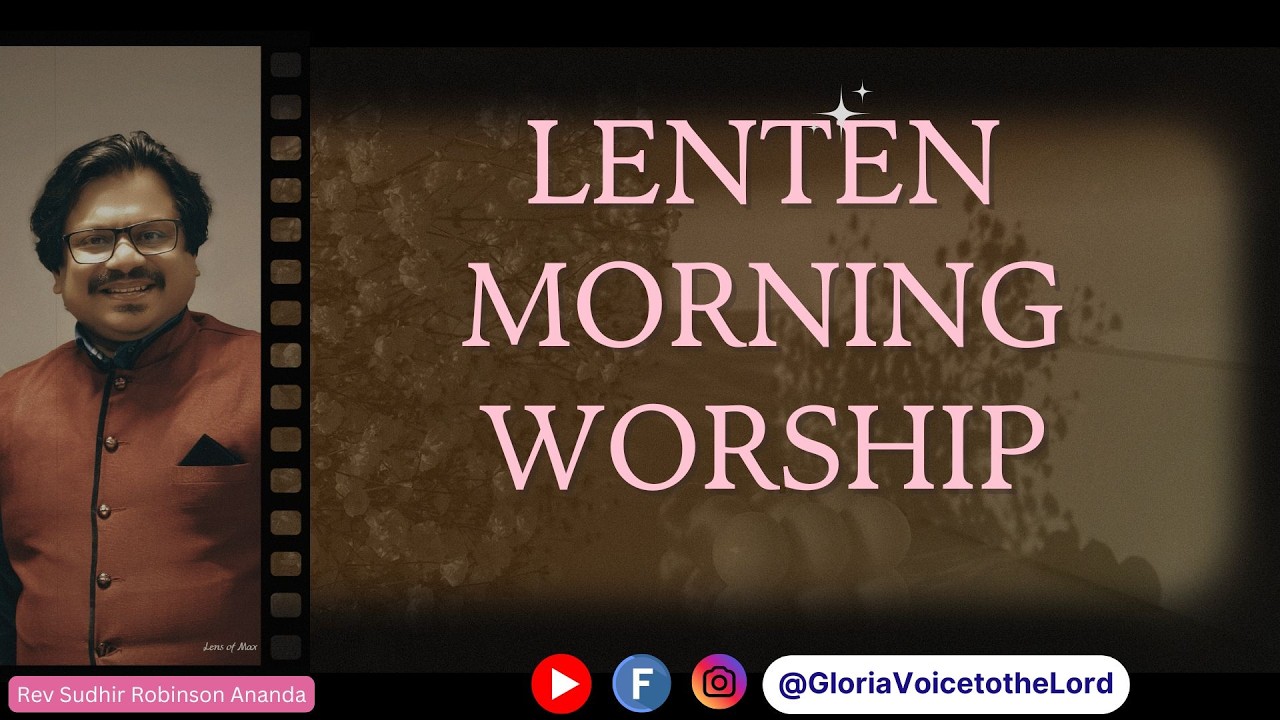 Lent 2026 | DAY 26 | Morning Worship | John 11:40 | #godpresence #resurrection #Christtheking