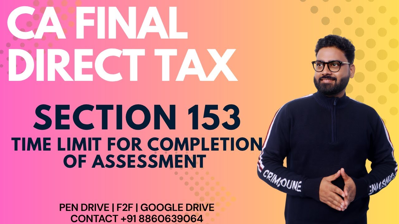 CA FINAL DIRECT TAX - TIME LIMITS FOR COMPLETION OF ASSESSMENT - SECTION 153(1) & (2) 