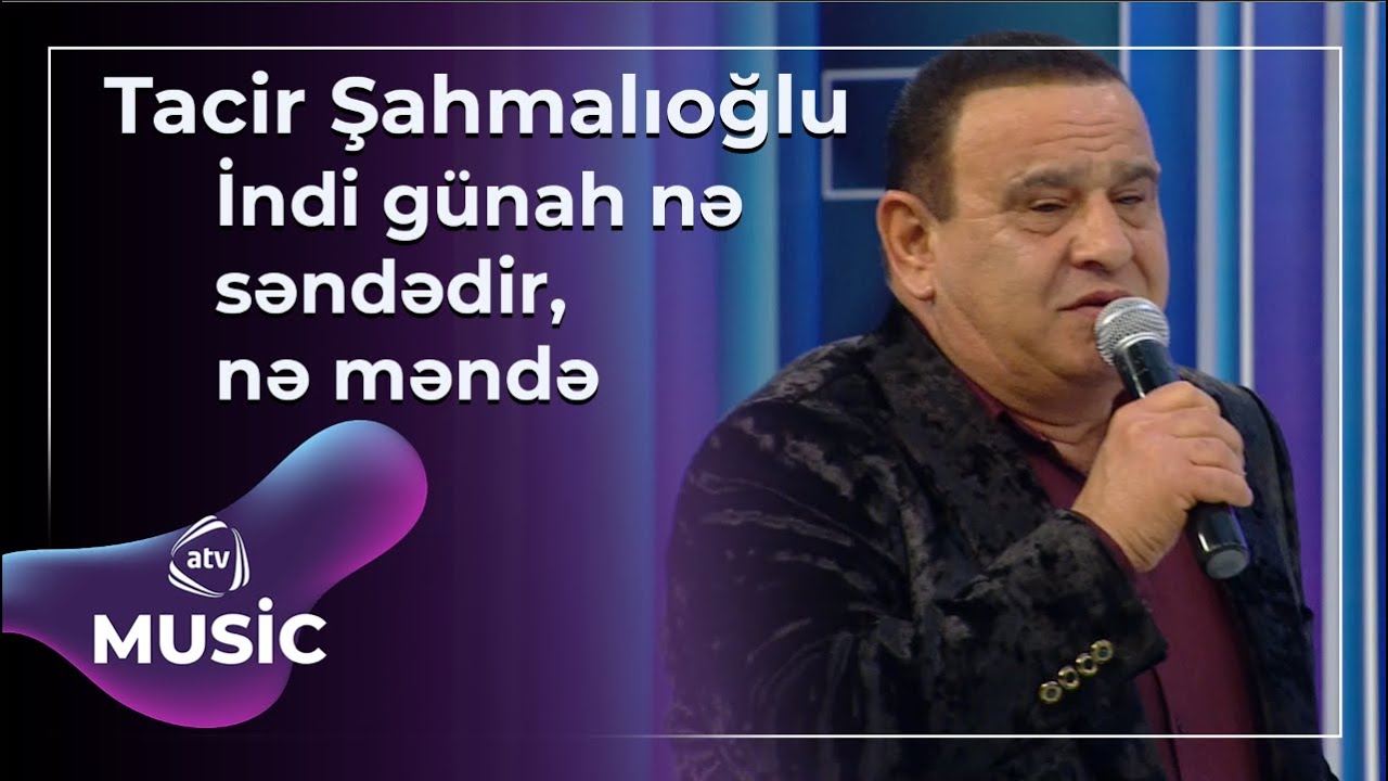 İndi günah nə səndədir, nə məndə - Tacir Şahmalıoğlu / Canlı ifa