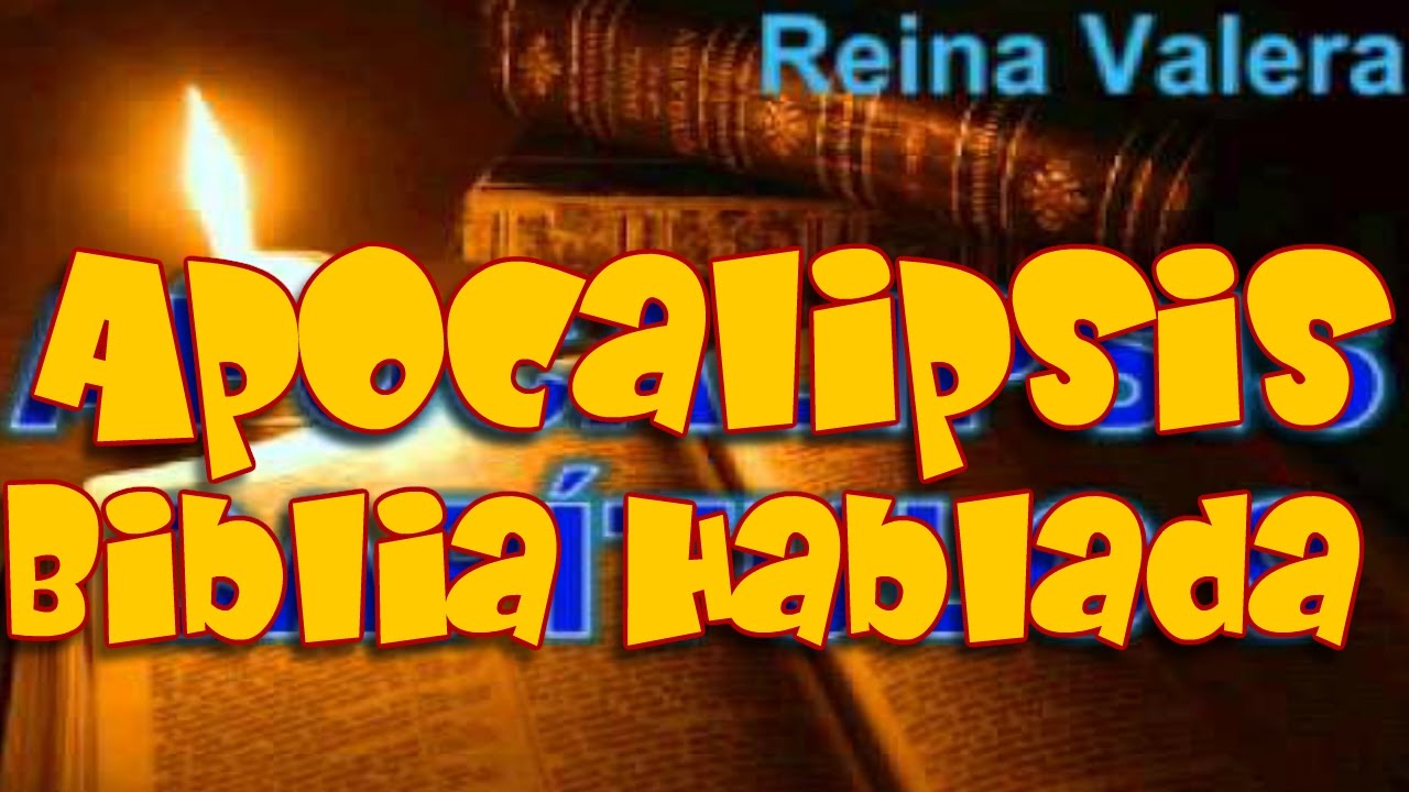 Apocalipsis biblia hablada y dramatizada Versión Reina Valera COMPLETO