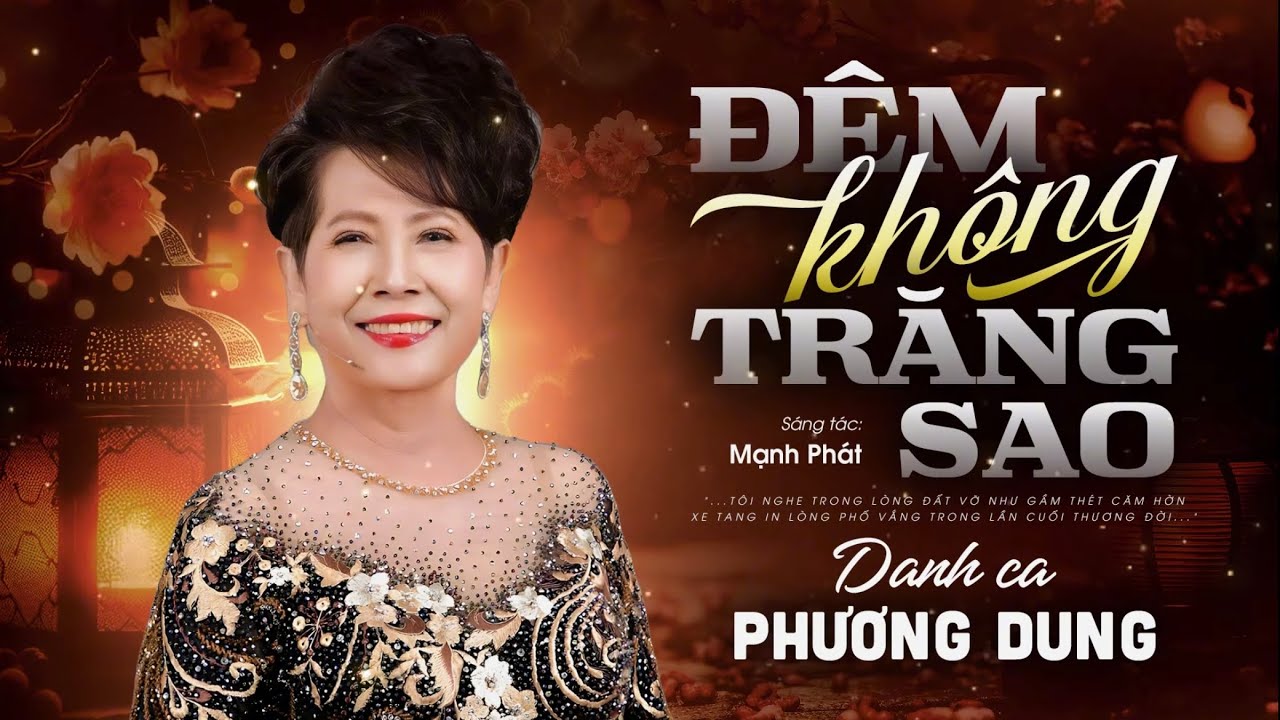 ĐÊM KHÔNG TRĂNG SAO- Danh ca Phương Dung- ST: Mạnh Phát 
