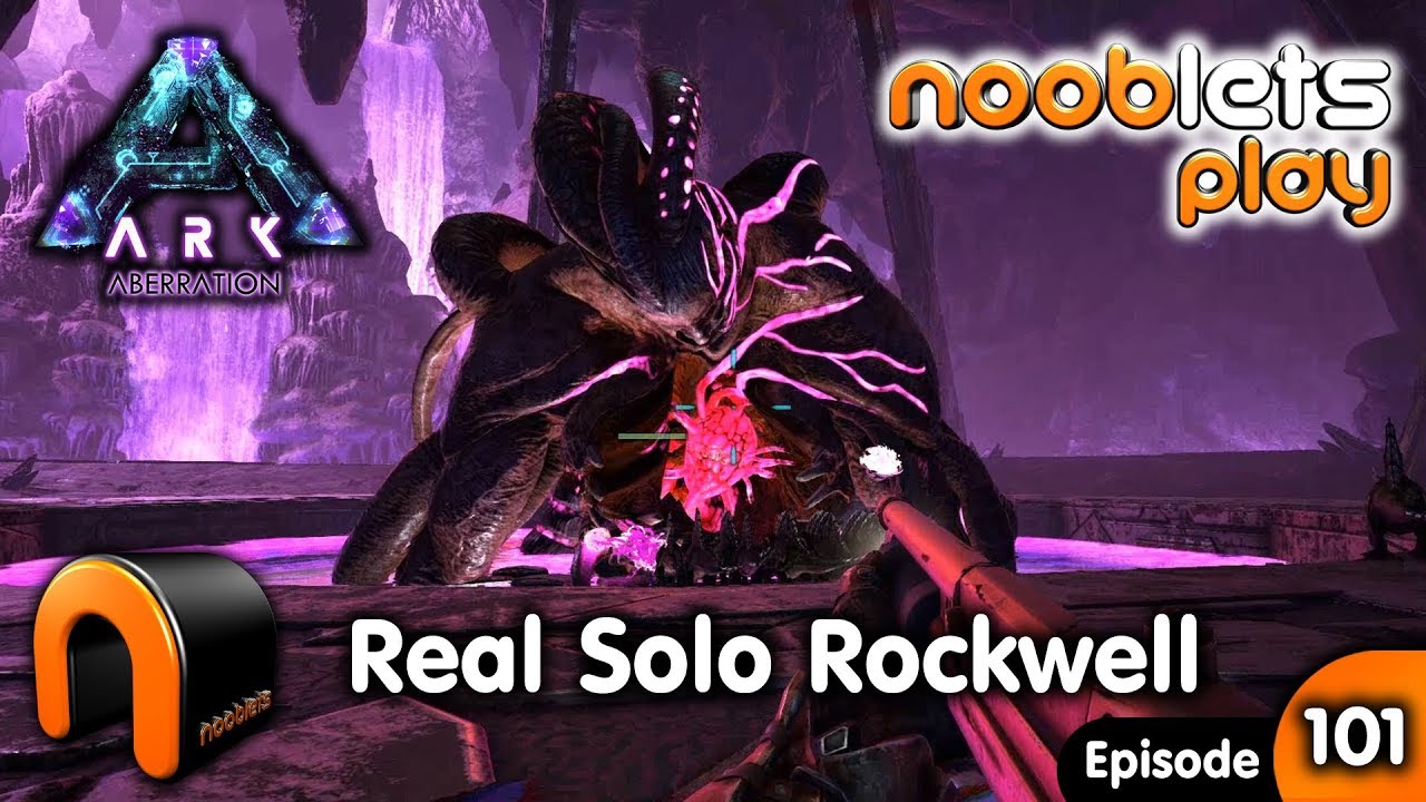 ARK Aberration REAL SOLO ROCKWELL Nooblets Plays Ep101