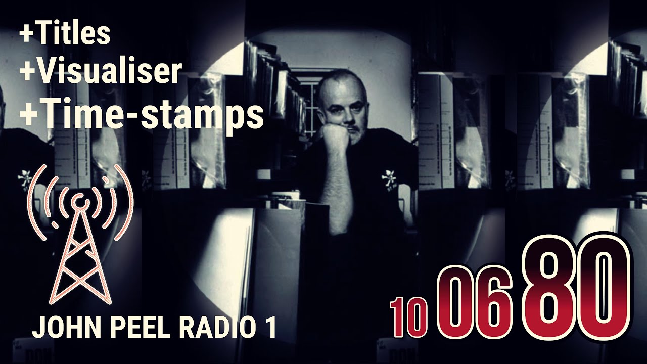 Rare John Peel Show &ndash; 10 June 1980 | Full BBC Radio 1 Live Session with Track Details & Visualiser