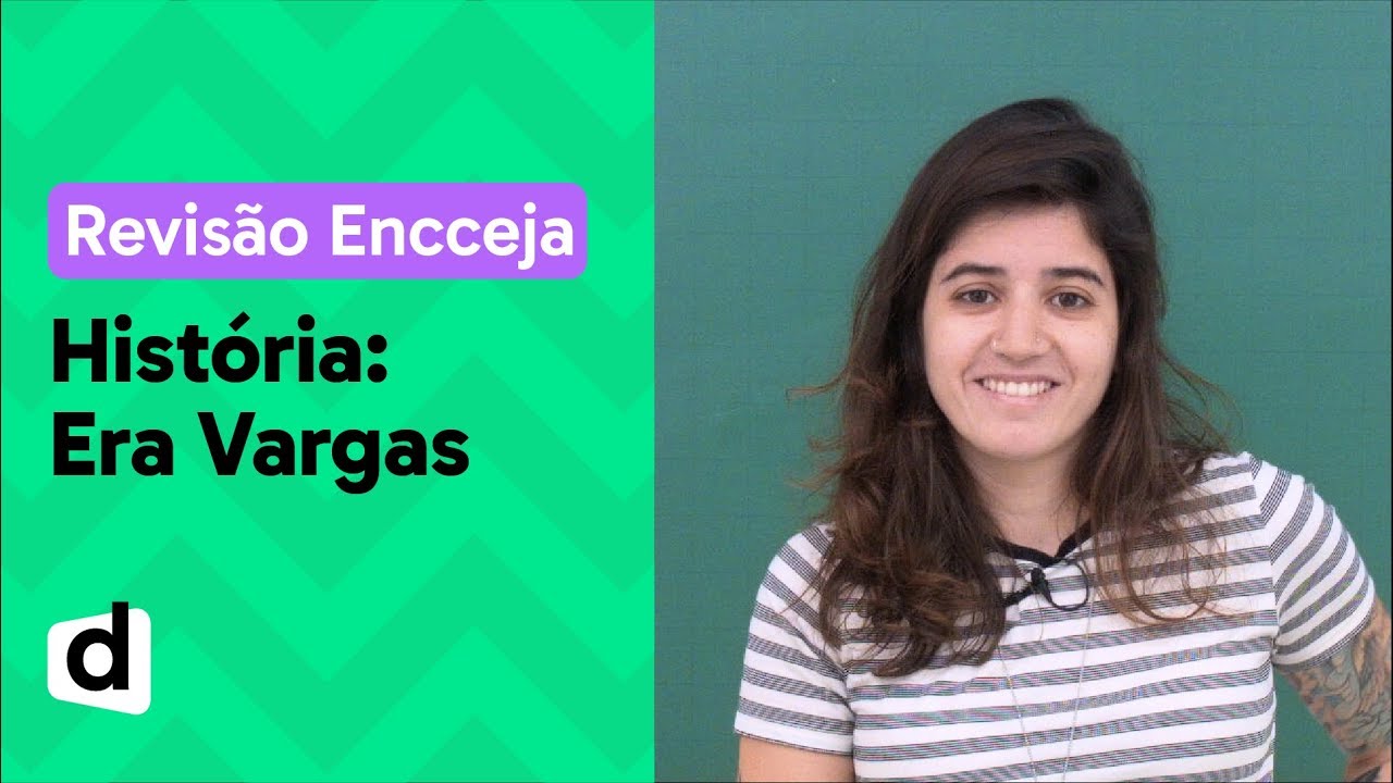 ERA VARGAS: RESUMO DE HISTÓRIA PARA O ENCCEJA | DESCOMPLICA