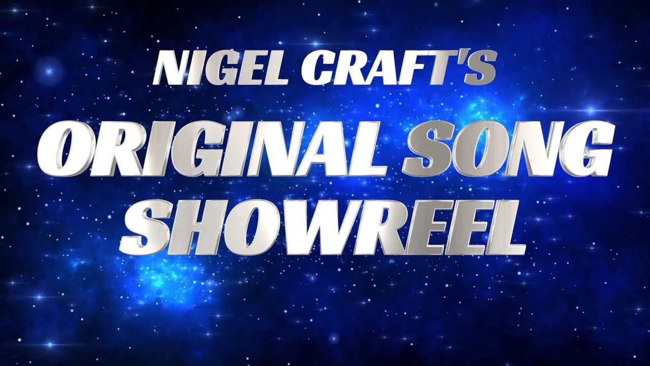 Nigel Craft's Original Song Showreel