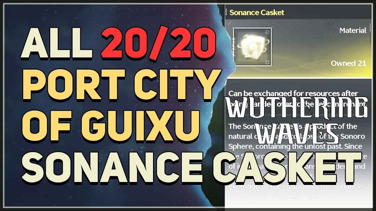 All Port City of Guixu Sonance Casket Locations Wuthering Waves