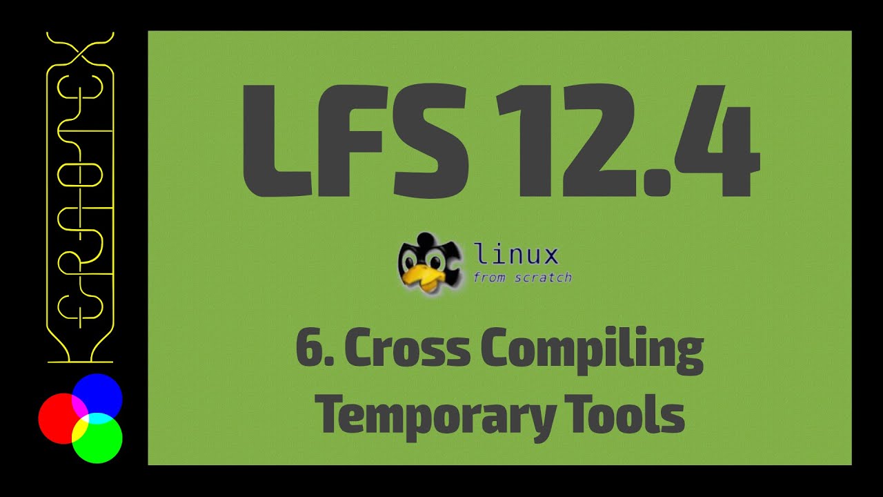 6. Cross Compiling Temporary Tools - How to build Linux From Scratch (LFS) 12.4 - Tutorial