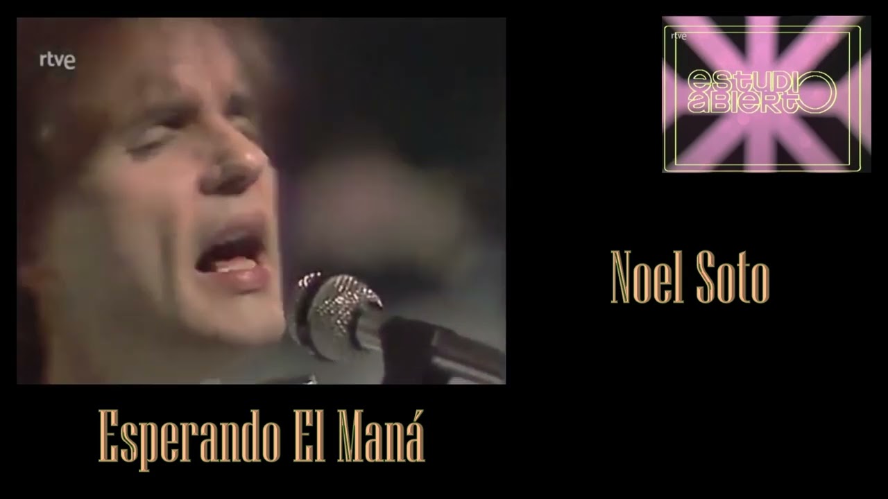 Esperando el Maná/Noel Soto 1985