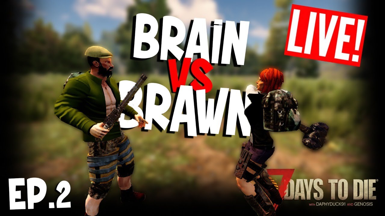 7 Days To Die - Brains Vs. Brawns - Live Stream - EP 2 (Alpha 19)