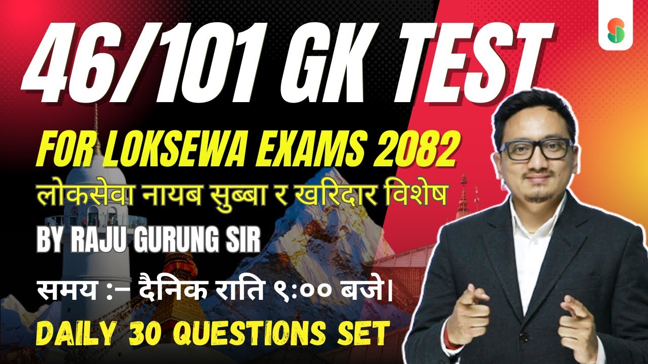 Set 46 - 101 GK Test Series by Raju Gurung Sir | Daily Live at 9:00 PM @EdusoftAcademy  ​