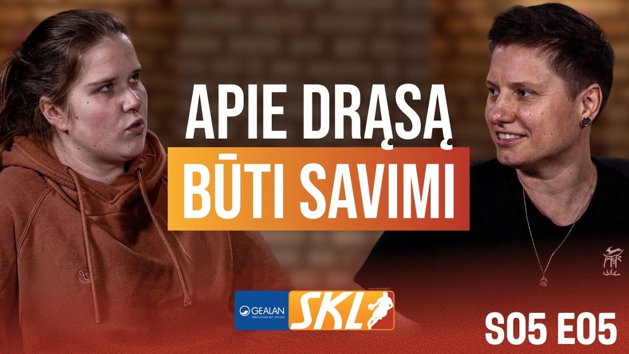 SKL podcast S05E05: su „Gender Wrongs“: apie drąsą būti savimi ir meilę krepšiniui