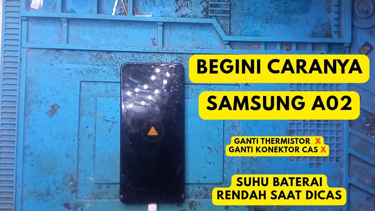 Cara mengatasi Samsung A02 Suhu Baterai terlalu rendah saat di cas