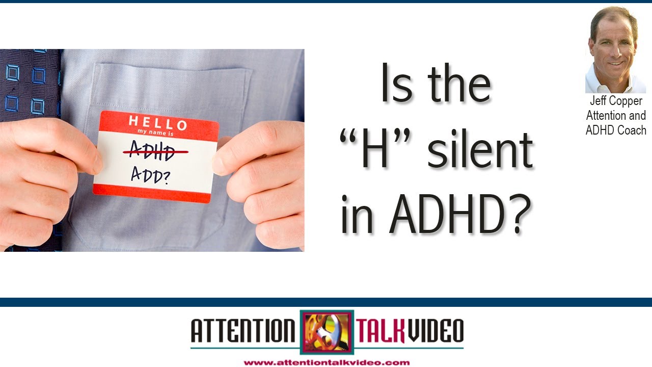 Is it ADHD, ADD or Minimal Brain Dysfunction? ADHD and Attention Coach Jeff Copper