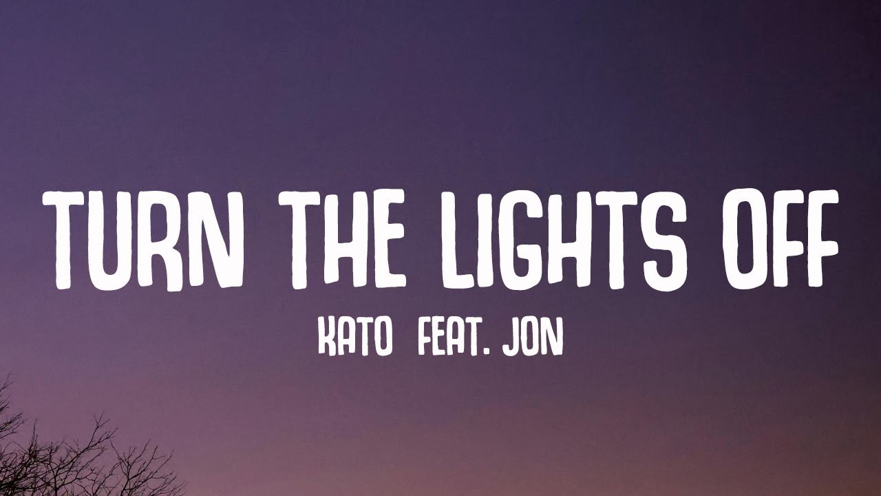 Kato - Turn The Lights Off feat. Jon
