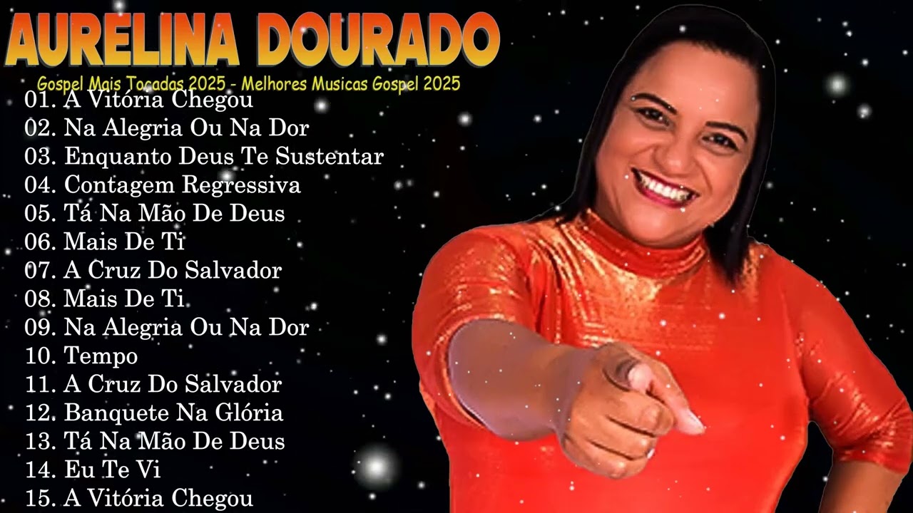 Aurelina Dourado Top 15 Best Songs 2026 | Iconic Brazilian Gospel Hits | A Escolha Y Ungido De Deus