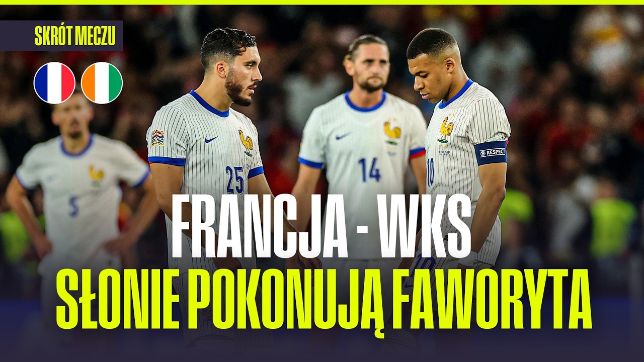 SKR&Oacute;T: FRANCJA - WYBRZEŻE KOŚCI SŁONIOWEJ. SŁONIE POKONUJĄ FAWORYTA! ALARM PRZED MŚ?