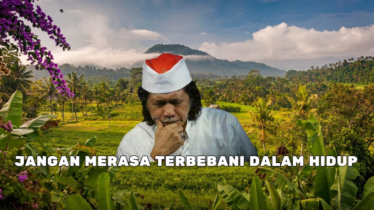 Renungan Cak Nun Sebelum Tidur Jangan Merasa Terbebani Dalam Hidup